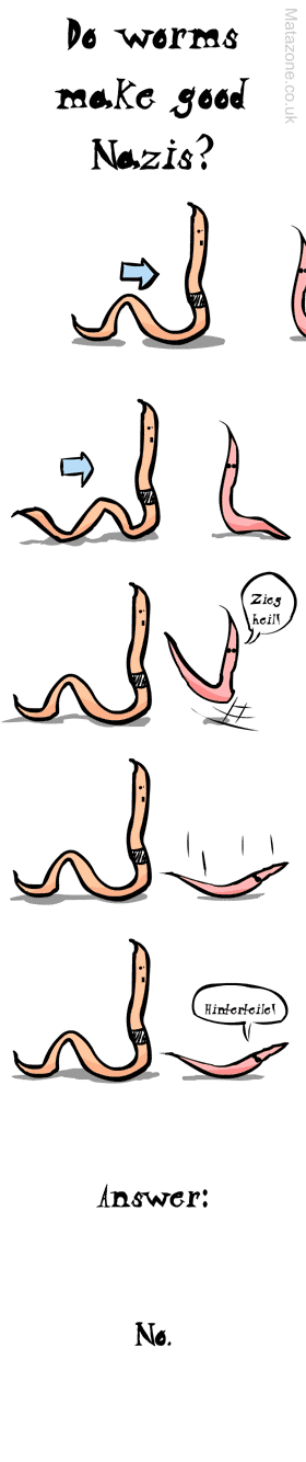 Do worms make good nazis?